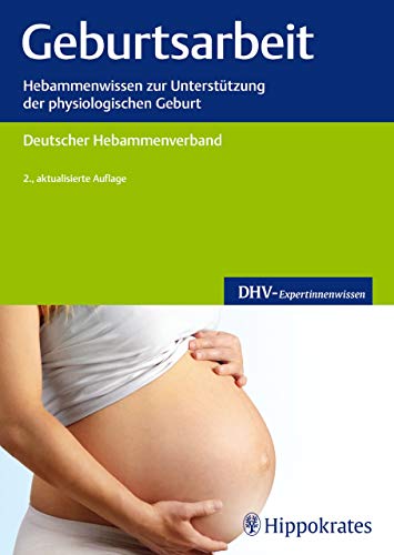 Geburtsarbeit: Hebammenwissen zur Unterstützung