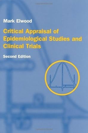 Critical Appraisal of Epidemiological Studies & Clinical Trials (Oxford ...