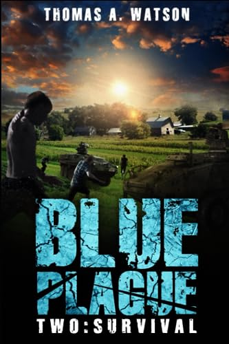 Blue Plague: Survival: A Zombie Apocalypse Thriller (Book 2)