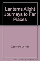 Lanterns Alight Journeys to Far Places B000ILIINC Book Cover
