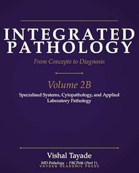 Integrated Pathology: From Concepts to Diagnosis — Volume 2B: Specialised Systems, Cytopathology, and Applied Laboratory Pathology