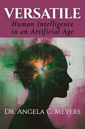 Versatile: Human Intelligence in an Artificial Age
