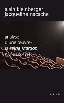 La Reine Margot (P.Chereau, 1994): Analyse d'Une Oeuvre