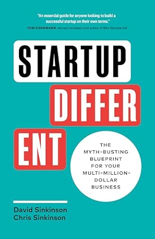 Startup Different: The Myth-Busting Blueprint for Your Multi-Million-Dollar Business