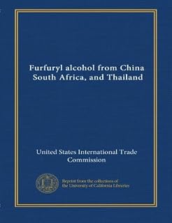 Furfuryl alcohol from China, South Africa, and Thailand