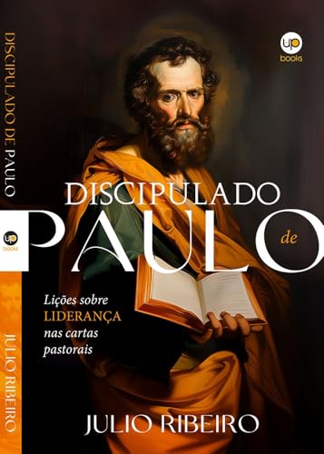 Discipulado de Paulo: Lições sobre LIDERANÇA nas cartas pastorais