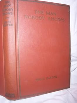 the man nobody knows: a discovery of the real jesus