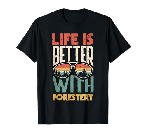 Arborist Forester Logger Life es mejor con la silvicultura Camiseta