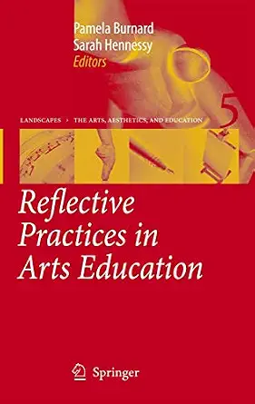 Reflective Practices in Arts Education 2006th Edition book cover