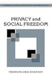 Privacy and Social Freedom (Cambridge Studies in Philosophy and Public Policy)