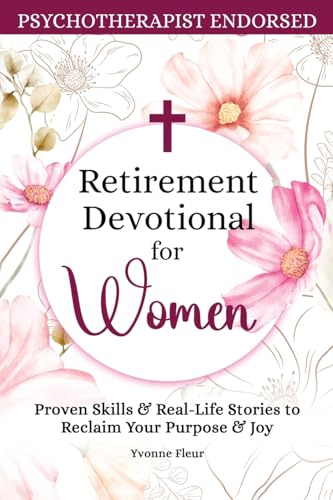 Retirement Devotional for Women: Weekly Christian Devotional and Practical Spiritual Skills to Rediscover Identity, Purpose, and Joy (The Applied Faith Series)