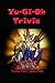 Yu-Gi-Oh Trivia: Trivia Quiz Game Book (English Edition)