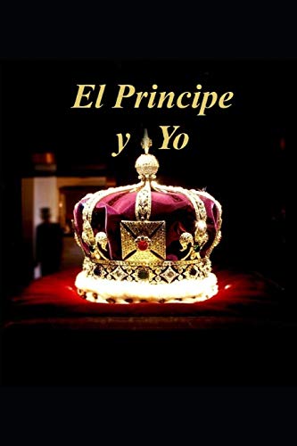 El Príncipe y Yo (Spanish Edition)
