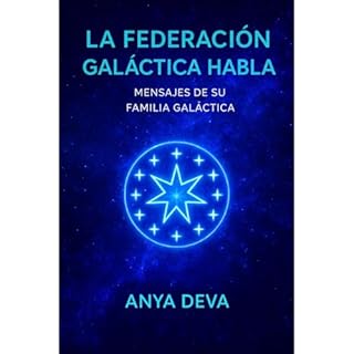 La Federaci&oacute;n Gal&aacute;ctica Habla Audiolibro Por Anya Deva arte de portada