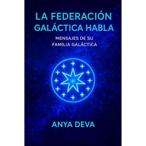 La Federaci&oacute;n Gal&aacute;ctica Habla Audiolibro Por Anya Deva arte de portada