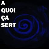  A quoi ça sert