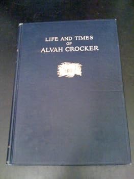 Hardcover Life and times of Alvah Crocker, Book