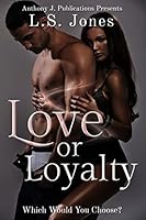 Love or Loyalty: Which Would You Choose? (The Betrayal Series) 1505882354 Book Cover
