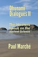 Dhunami Dialogues II: The Masters Speak on the Ancient Science 1735633232 Book Cover