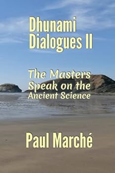 Paperback Dhunami Dialogues II: The Masters Speak on the Ancient Science Book