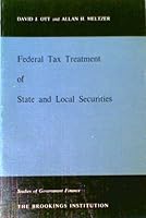 Federal tax treatment of State and local securities;: A background paper prepared for a conference of experts held January 25-26, 1962, together with ... H. Meltzer B0007DFCJ4 Book Cover