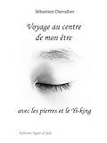  Voyage au centre de mon être avec les pierres et le Yi-King (French Edition)