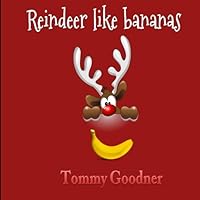 Reindeer like bananas: funny illustrated book about animal facts for children and adults 1518763960 Book Cover