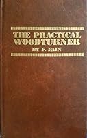 The Practical Wood Turner 0806969806 Book Cover