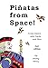 Produktbild Piñatas from Space!: Crazy Games with Cards and Dice