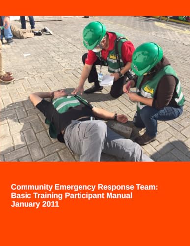 The Best Practices for Building an Online Community 3 Community Emergency Response Team: Basic Training Participants Manual (Emergency Management and Response)