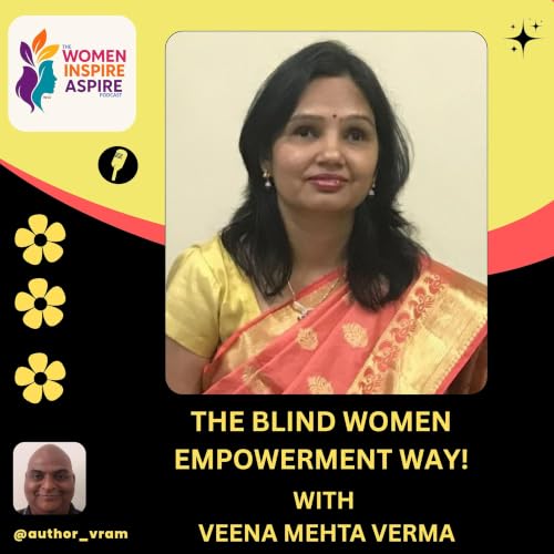 The Blind Women Empowerment Way! - With Veena Mehta