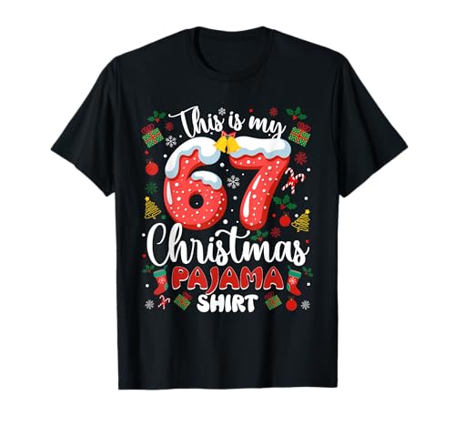 This is My 67 Christmas Pajama Shirt Six Seven Funny Meme T-Shirt