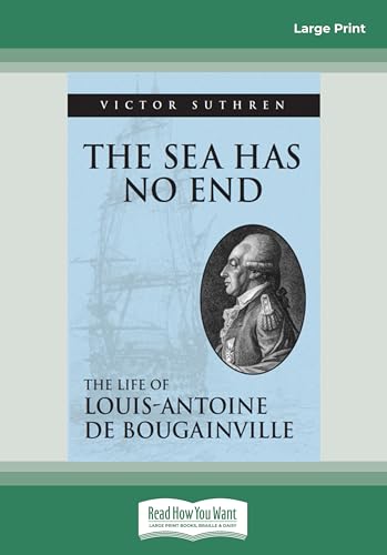 The Sea Has No End: The Life Of Louis-Antoine De Bougainville