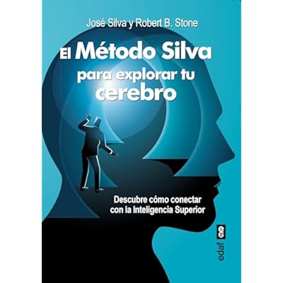 El M&eacute;todo Silva para explorar tu cerebro. Descubre c&oacute;mo conectar con la Inteligencia Superior