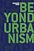 Beyond urbanism