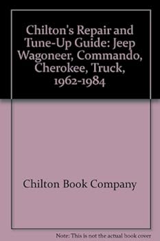 Paperback Chilton's Repair and Tune-Up Guide: Jeep Wagoneer, Commando, Cherokee, Truck, 1962-1984 Book