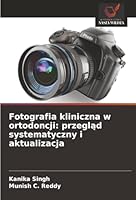 Fotografia kliniczna w ortodoncji: przeglad systematyczny i aktualizacja (Polish Edition) 3330766379 Book Cover