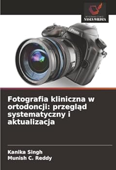 Paperback Fotografia kliniczna w ortodoncji: przegl&#261;d systematyczny i aktualizacja [Polish] Book