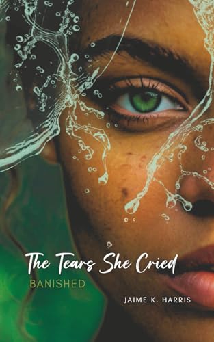 The Tears She Cried: Banished