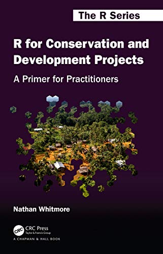 R for Conservation and Development Projects (Chapman & Hall/CRC The