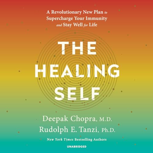The Healing Self: A Revolutionary New Plan to Supercharge Your Immunity and Stay Well for Life