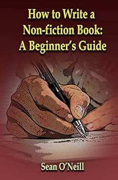 Paperback How to Write a Non-fiction Book: A Beginner's Guide Book