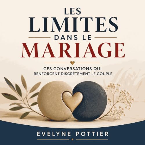『Les limites dans le mariage : Ces conversations qui renforcent discr&egrave;tement le couple』のカバーアート