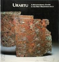 Urartu: A metalworking center in the first millennium B.C.E 9652781347 Book Cover