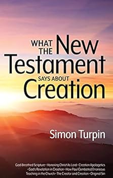 Unknown Binding What The New Testament Says About Creation Book
