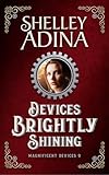Devices Brightly Shining: A steampunk Christmas novella (Magnificent Devices Book 9)
