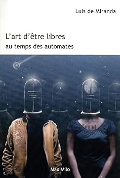 Paperback L'art d'être libres au temps des automates (French Edition) [French] Book