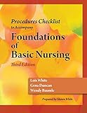 Procedures Check List to accompany Duncan/Baumle/White's Foundations of Basic Nursing, 3rd Edition