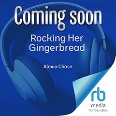 Rocking Her Gingerbread Audiobook By Alexia Chase cover art