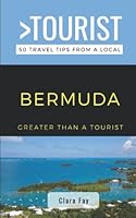 Greater Than a Tourist-Bermuda: 50 Travel Tips from a Local (Greater Than a Tourist Caribbean) B09W7FFQK9 Book Cover